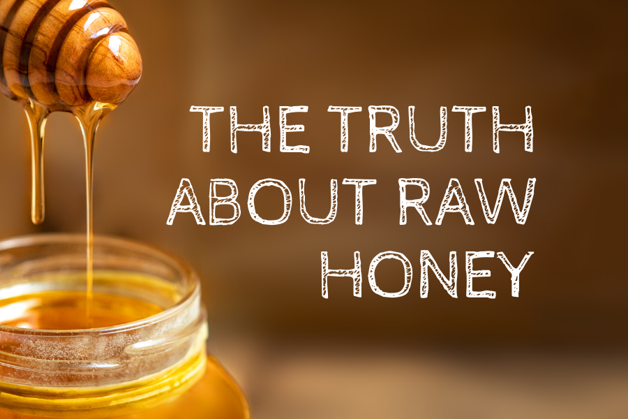 The Truth About Raw Honey in sketched font with honey dripping in the background