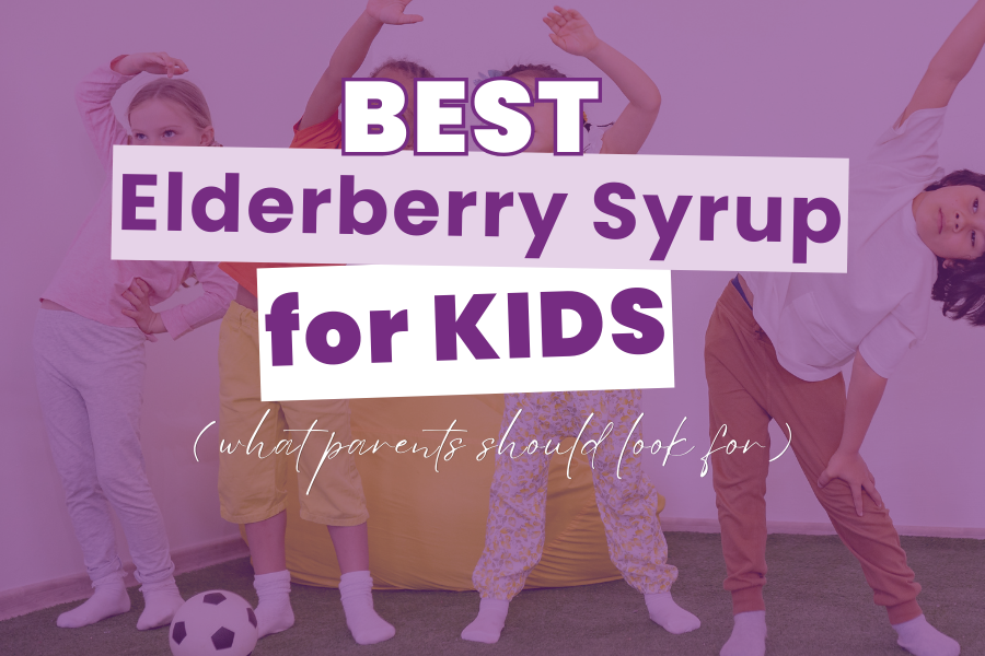 a picture of healthy happy kids with the words "Best Elderberry Syrup for kids, what parents should look for" on it