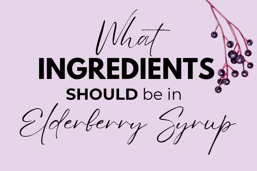 What ingredients should be in Elderberry Syrup